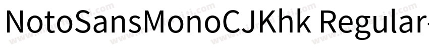 NotoSansMonoCJKhk Regular字体转换